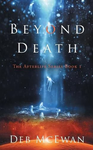 Cover image for Beyond Death: The Afterlife Series Book 1