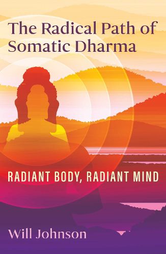 The Radical Path of Somatic Dharma