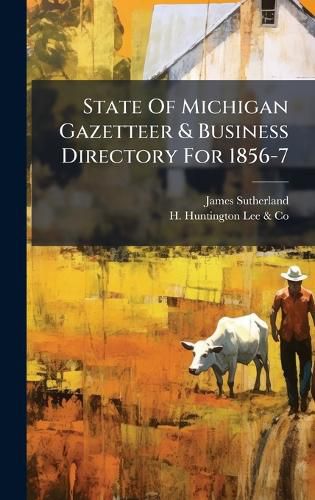 Cover image for State Of Michigan Gazetteer & Business Directory For 1856-7