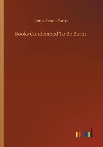Cover image for Books Condemned To Be Burnt