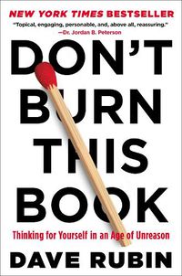 Cover image for Don't Burn This Book: Thinking for Yourself in an Age of Unreason