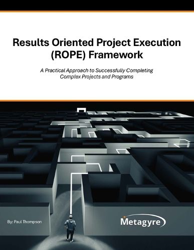 Cover image for Results Oriented Project Execution (ROPE) Framework