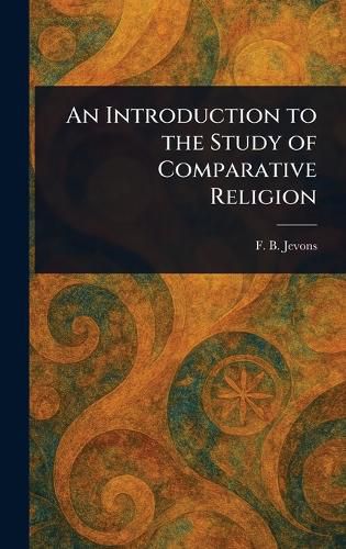 Cover image for An Introduction to the Study of Comparative Religion