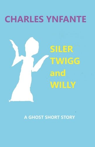 Cover image for Siler Twigg and Willy