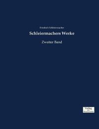 Cover image for Schleiermachers Werke: Zweiter Band