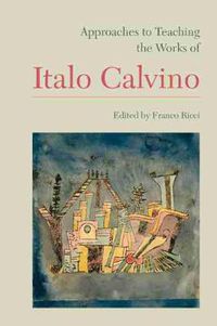 Cover image for Approaches to Teaching the Works of Italo Calvino