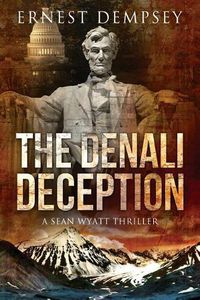 Cover image for The Denali Deception: A Sean Wyatt Thriller