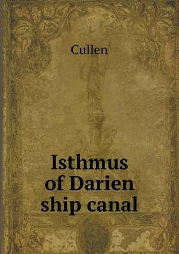 Cover image for Isthmus of Darien ship canal