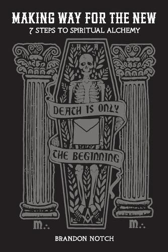 Cover image for Making Way For The New: Seven Steps of Spiritual Alchemy