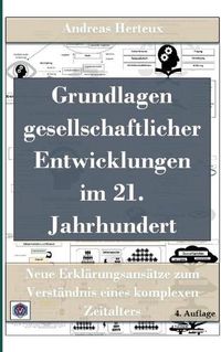 Cover image for Grundlagen gesellschaftlicher Entwicklungen im 21. Jahrhundert: Neue Erklarungsansatze zum Verstandnis eines komplexen Zeitalters - 4. Auflage