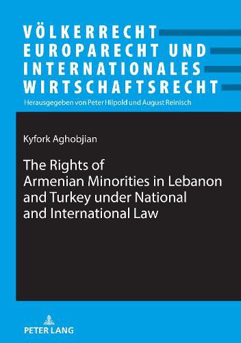 Cover image for The Rights of Armenian Minorities in Lebanon and Turkey under National and International Law