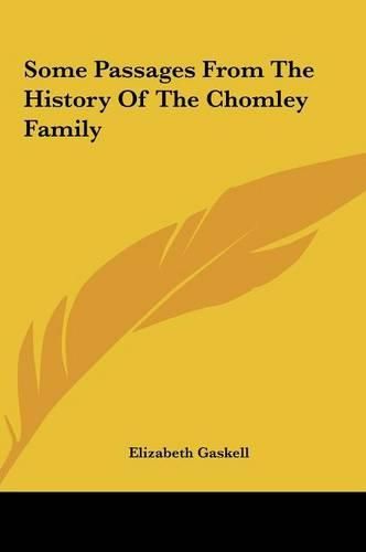 Cover image for Some Passages from the History of the Chomley Family