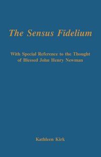 Cover image for The Sensus Fidelium with Special Reference to the Thought of John Henry Newman