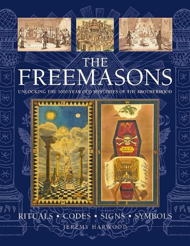 Cover image for THE FREEMASONS: RITUALS * CODES * SIGNS * SYMBOLS: Unlocking the 1000-year old mysteries of the Brotherhood