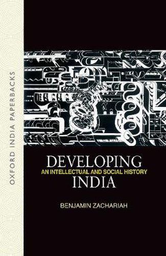 Cover image for Developing India: An Intellectual and Social History, c. 1930-50