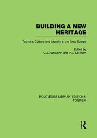 Cover image for Building A New Heritage (RLE Tourism)