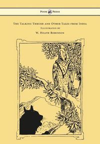 Cover image for The Talking Thrush and Other Tales from India - Illustrated by W. Heath Robinson