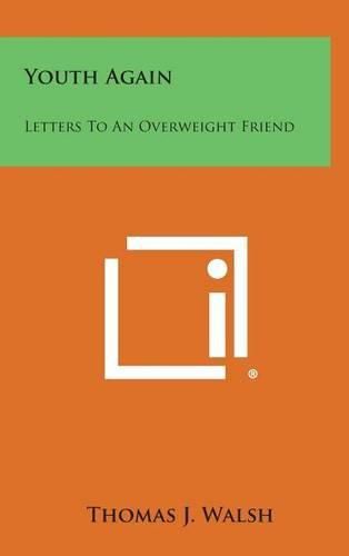 Cover image for Youth Again: Letters to an Overweight Friend