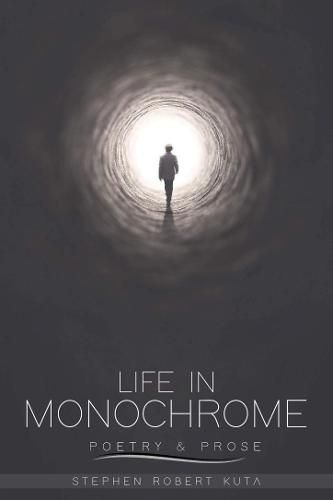 Life in Monochrome: Poetry and Prose