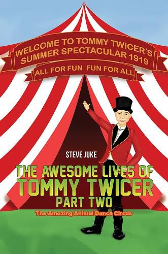 The Awesome Lives of Tommy Twicer: Part Two: The Amazing Animal Dance Circus