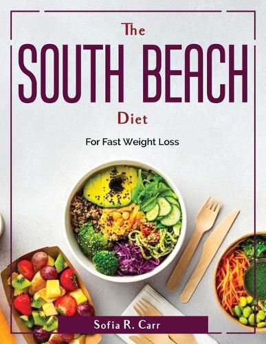 Cover image for The South Beach Diet: For Fast Weight Loss