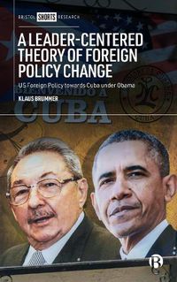 Cover image for A Leader-Centered Theory of Foreign Policy Change