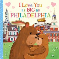 Cover image for I Love You as Big as Philadelphia