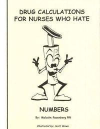 Cover image for Drug Calculations for Nurses Who Hate Numbers