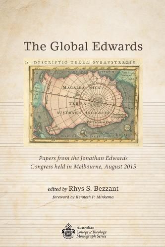 Cover image for The Global Edwards: Papers from the Jonathan Edwards Congress Held in Melbourne, August 2015