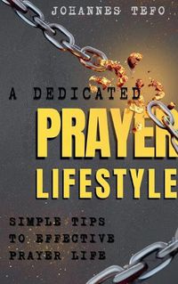 Cover image for A Dedicated Prayer Lifestyle