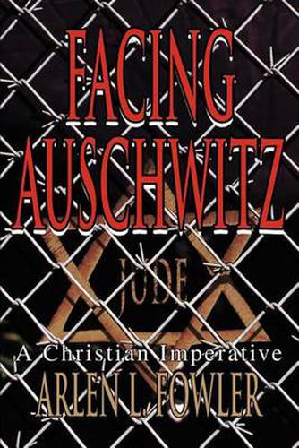 Cover image for Facing Auschwitz:A Christian Imperative: A Christian Imperative