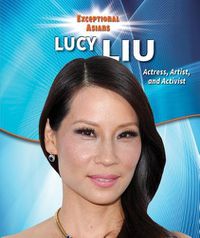 Cover image for Lucy Liu: Actress, Artist, and Activist