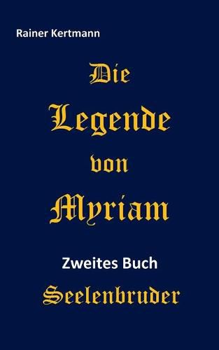 Cover image for Die Legende von Myriam: Seelenbruder