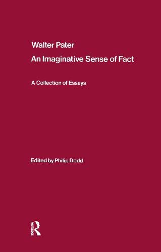 Cover image for Walter Pater: an Imaginative Sense of Fact: A Collection of Essays