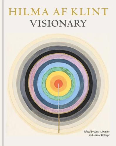 Hilma af Klint: Visionary: on Hilma af Klint and the Spirit of Her Time