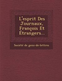 Cover image for L'Esprit Des Journaux, Francois Et Etrangers...