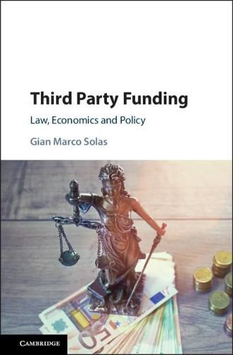 Cover image for Third Party Funding: Law, Economics and Policy