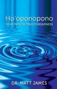 Cover image for Ho'oponopono: Your Path to True Forgiveness