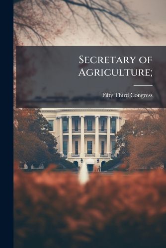 Cover image for Secretary of Agriculture;