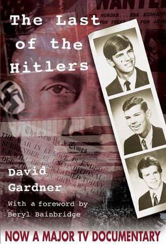 The Last of the Hitlers: The Story of Adolf Hitler's British Nephew and the Amazing Pact to Make Sure His Genes Die Out