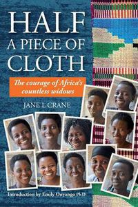 Cover image for Half a Piece of Cloth: The Courage of Africa's Countless Widows