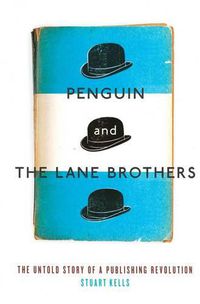 Cover image for Penguin and the Lane Brothers: The Untold Story of a Publishing Revolution