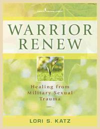 Cover image for Warrior Renew: Healing From Military Sexual Trauma