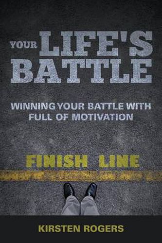 Cover image for Your Life's Battle: Winning Your Battle with Full of Motivation