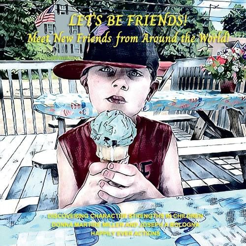 Lets Be Friends!: Meet new friends from around the world discovering their character strength