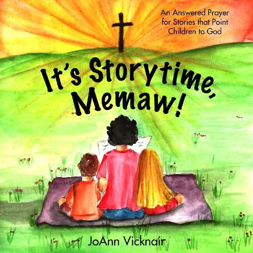 Cover image for It's STORYTIME, Memaw!: An Answered Prayer for Stories that Point Children to God