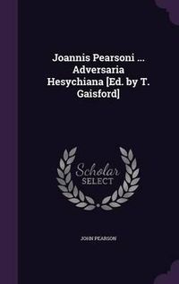 Cover image for Joannis Pearsoni ... Adversaria Hesychiana [Ed. by T. Gaisford]