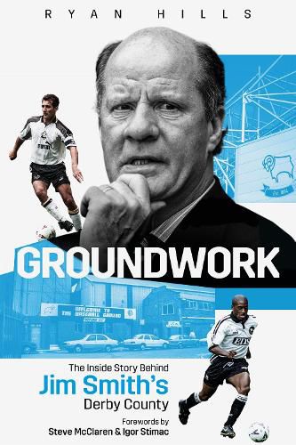 Groundwork: The Story Behind Jim Smith's Derby County