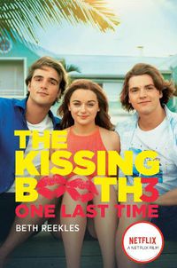 Cover image for The Kissing Booth #3: One Last Time