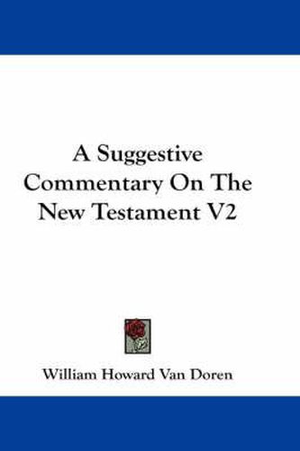 Cover image for A Suggestive Commentary on the New Testament V2